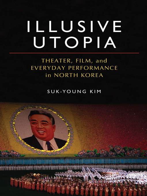 Title details for Illusive Utopia by Suk-Young Kim - Available